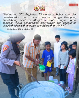 Mahasiswa STIK Angkatan 83 Masak Bubur Kanji dan Buka Puasa Bersama Warga Geudubang Aceh