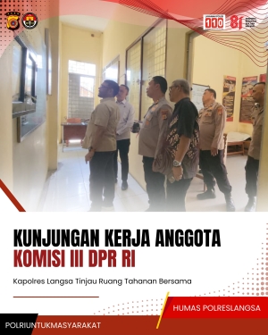 Kunjungan Anggota Komisi III DPR RI Tinjau Ruang Tahanan Polres Langsa Bersama Kapolres