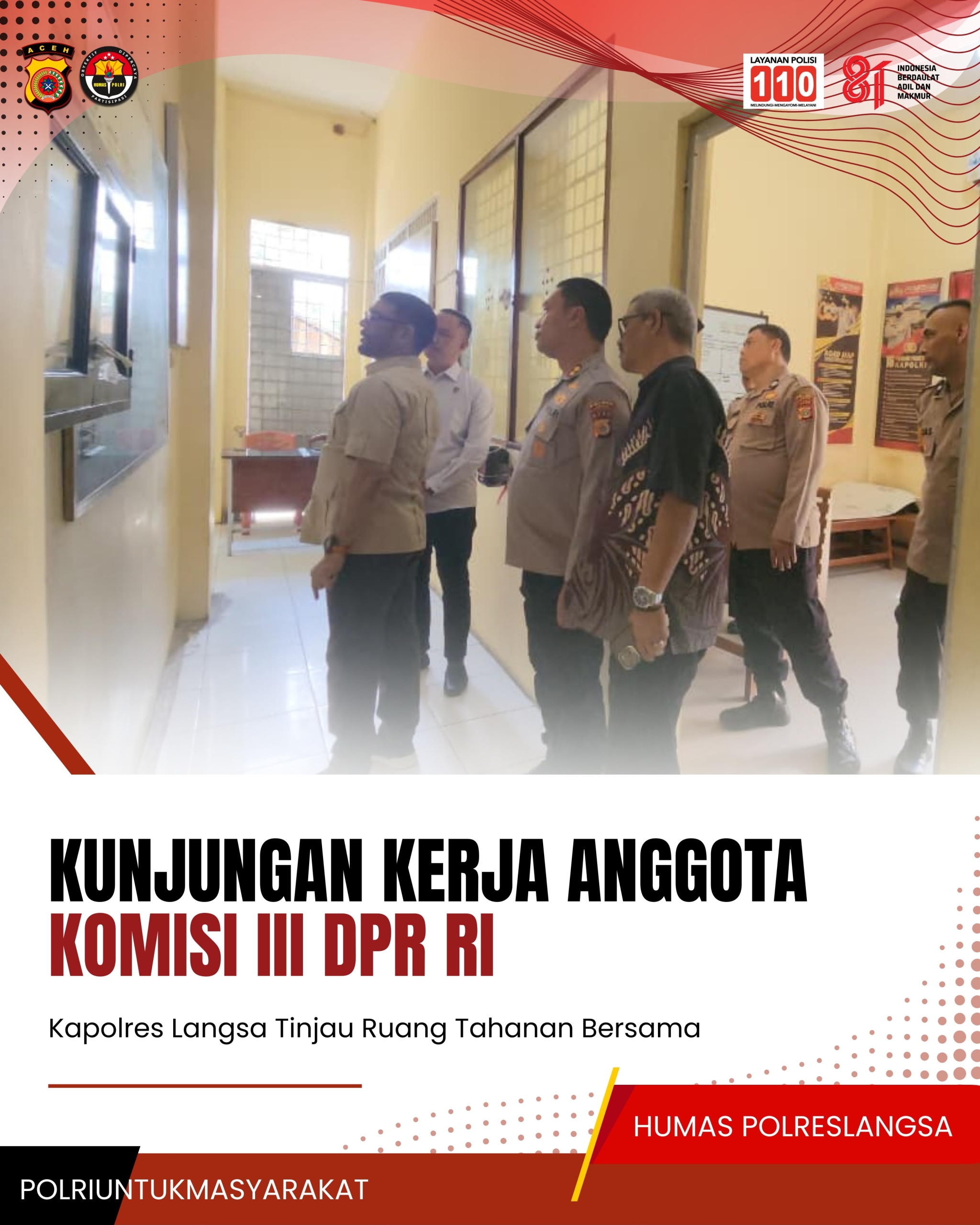 Kunjungan Anggota Komisi III DPR RI Tinjau Ruang Tahanan Polres Langsa Bersama Kapolres