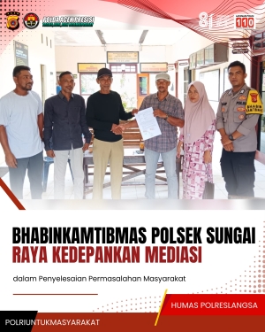 Bhabinkamtibmas Polsek Sungai Raya Kedepankan Mediasi Dalam Penyelesaian Permasalahan Masyarakat