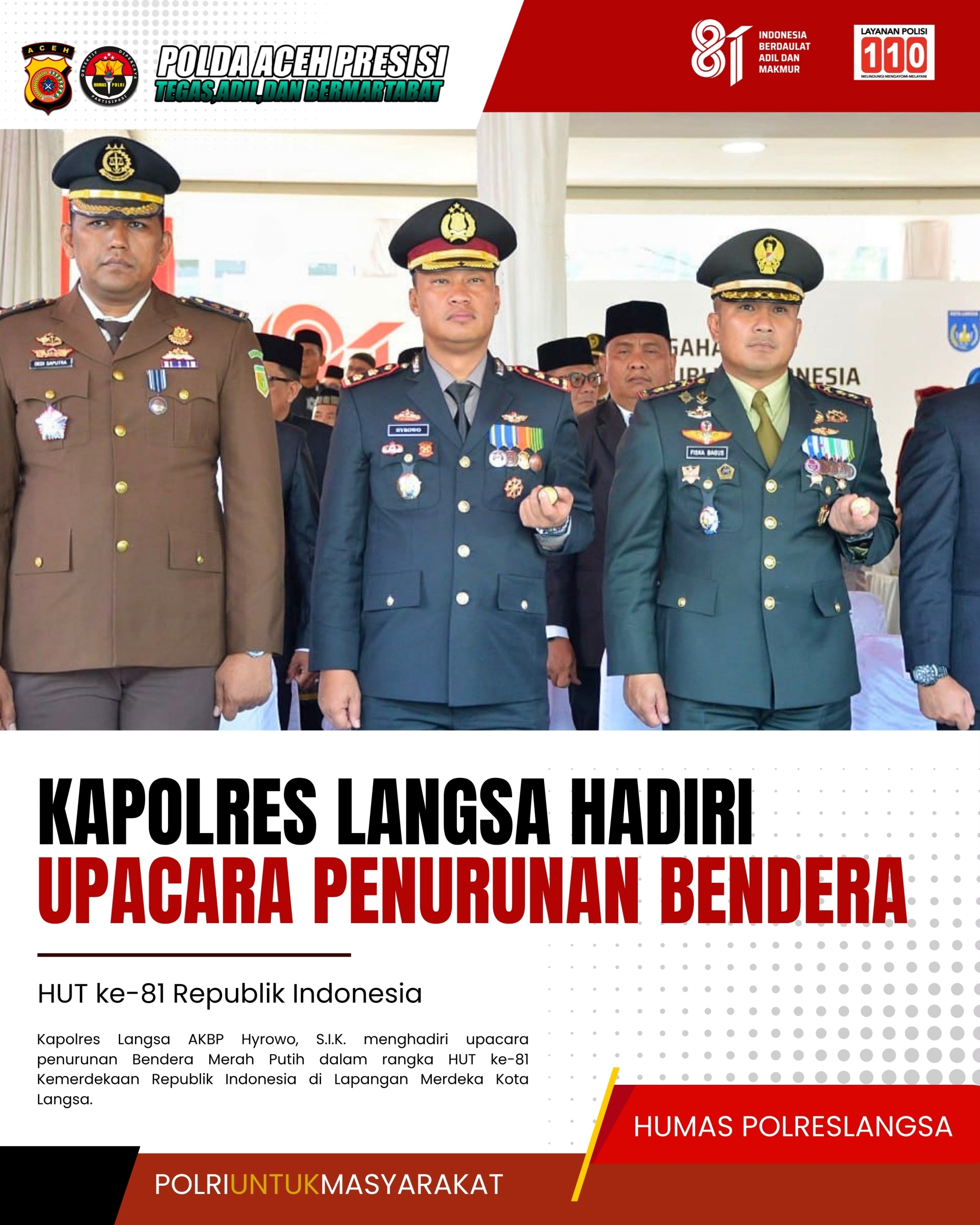 Kapolres Langsa Turut Khidmat Dalam Upacara Penurunan Bendera HUT Ke-81 Kemerdekaan RI