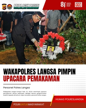 Upacara Pemakaman Alm. Aiptu Gunawan Berlangsung Khidmat, Polres Langsa Berikan Penghormatan Terakhir