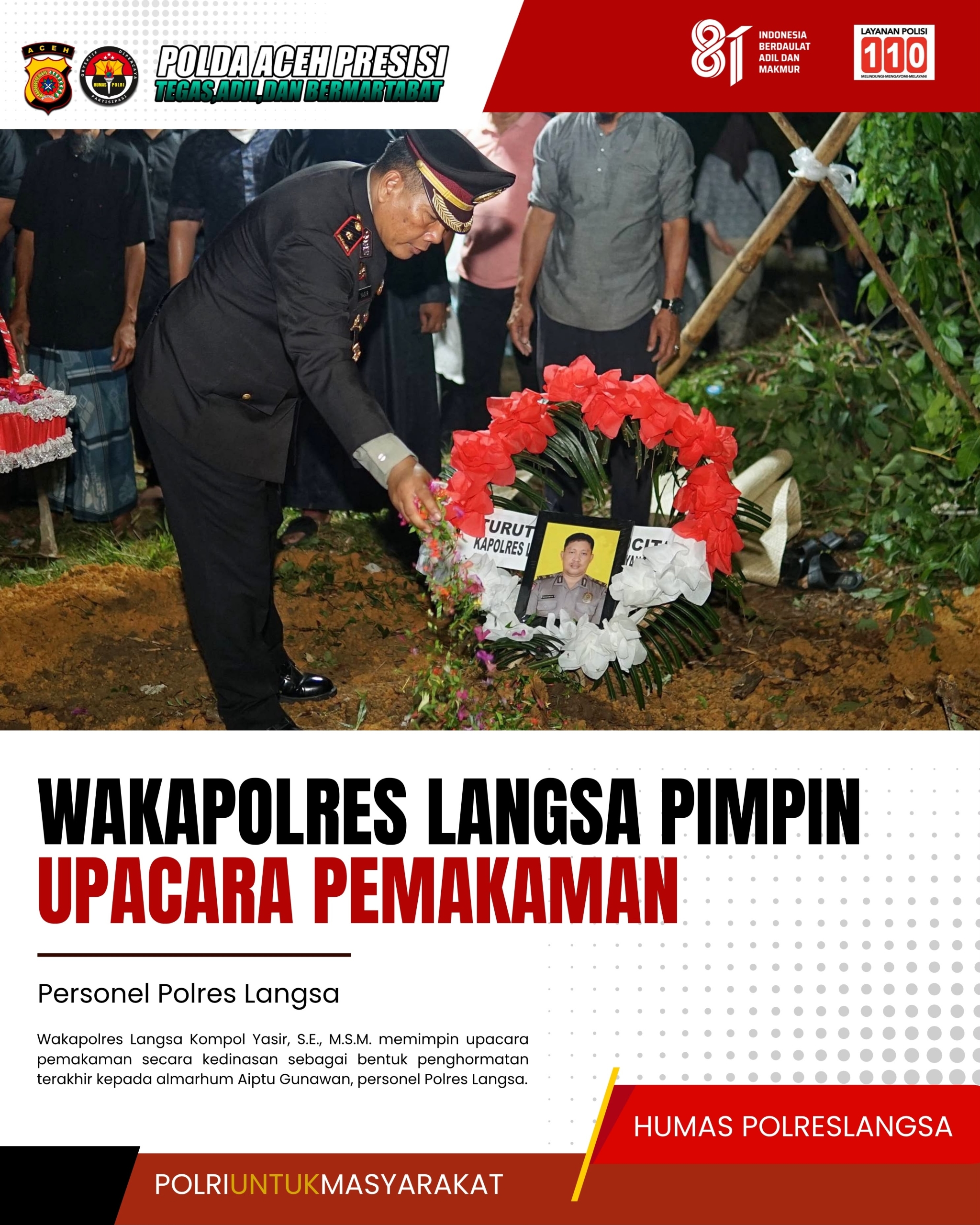 Upacara Pemakaman Alm. Aiptu Gunawan Berlangsung Khidmat, Polres Langsa Berikan Penghormatan Terakhir