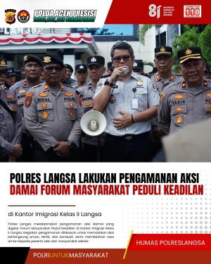 Polres Langsa Amankan Aksi Damai Forum Masyarakat Peduli Keadilan di Kantor Imigrasi