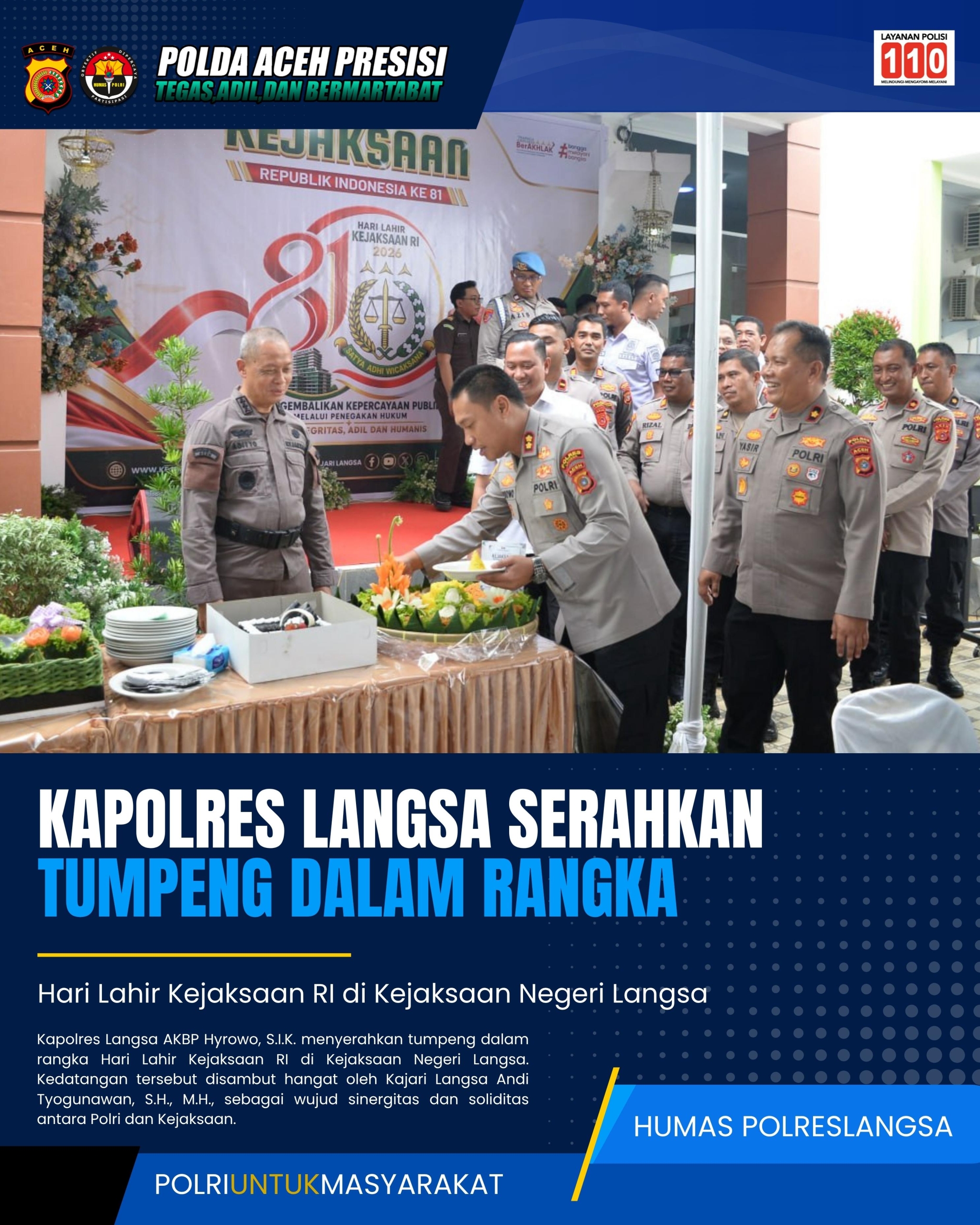 Kapolres Langsa Hadirkan Kehangatan Sinergitas, Serahkan Tumpeng Hari Lahir Kejaksaan RI